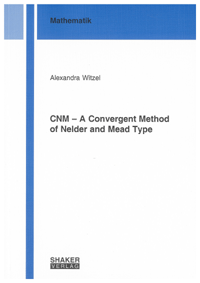 Alexandra Witzel - CNM – A Convergent Method of Nelder and Mead Type